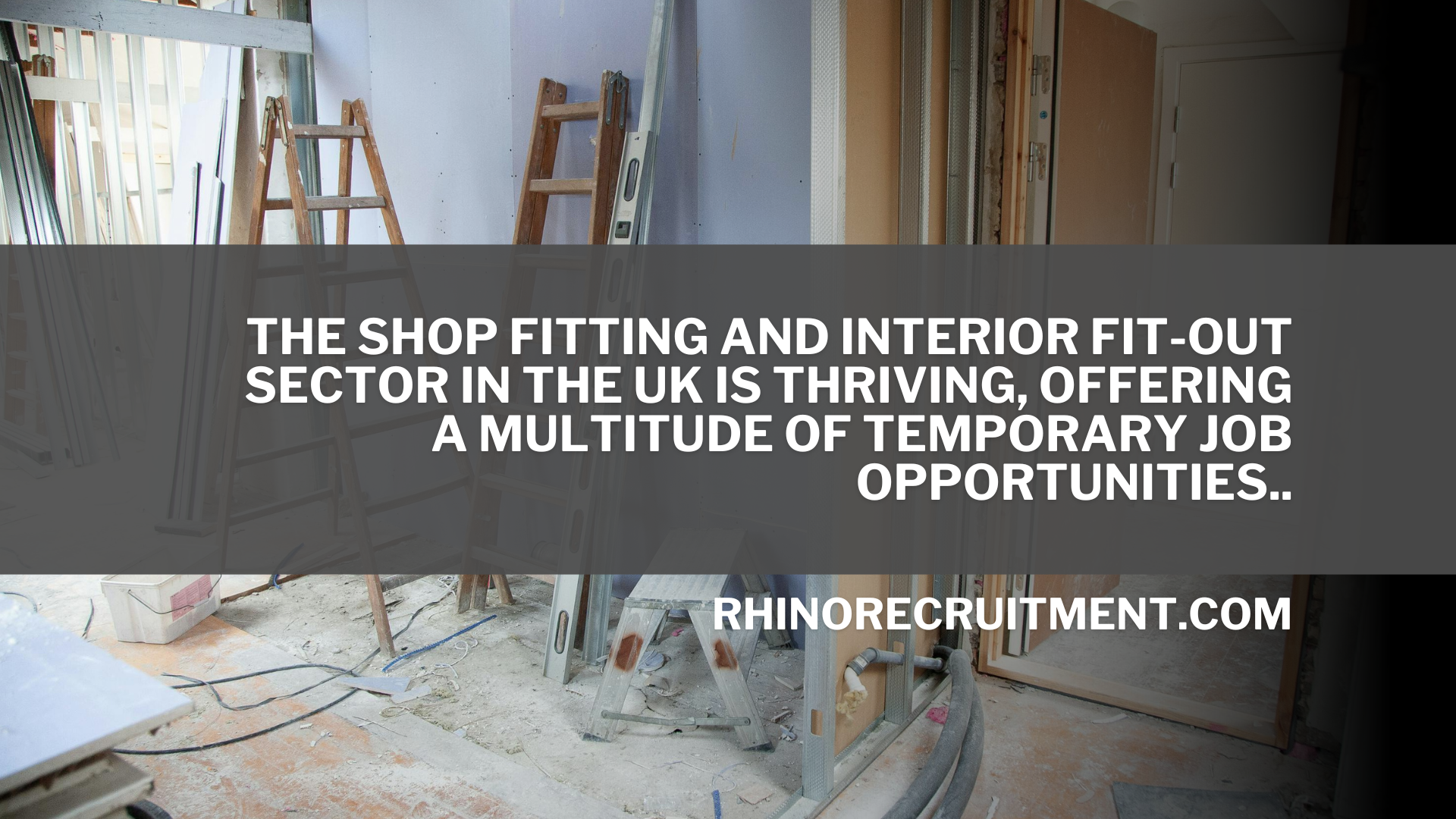 Maximise Career Growth in Temporary Shop Fitting Roles