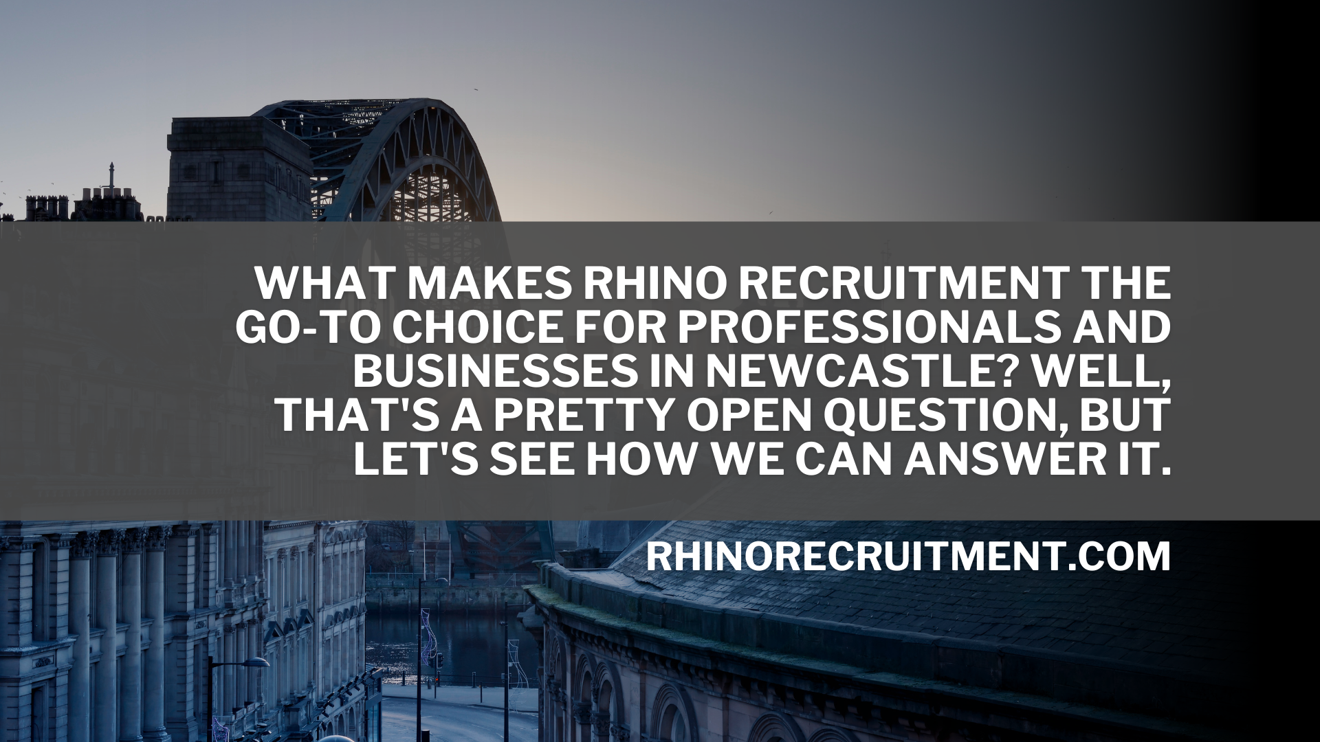 Top 5 Reasons to Choose Rhino Recruitment in Newcastle